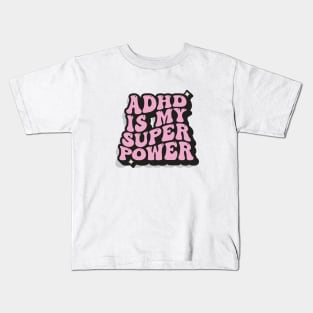 ADHD Is My Superpower Kids T-Shirt